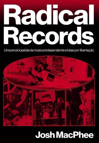Radical Records: uma enciclopédia da música independente e lutas