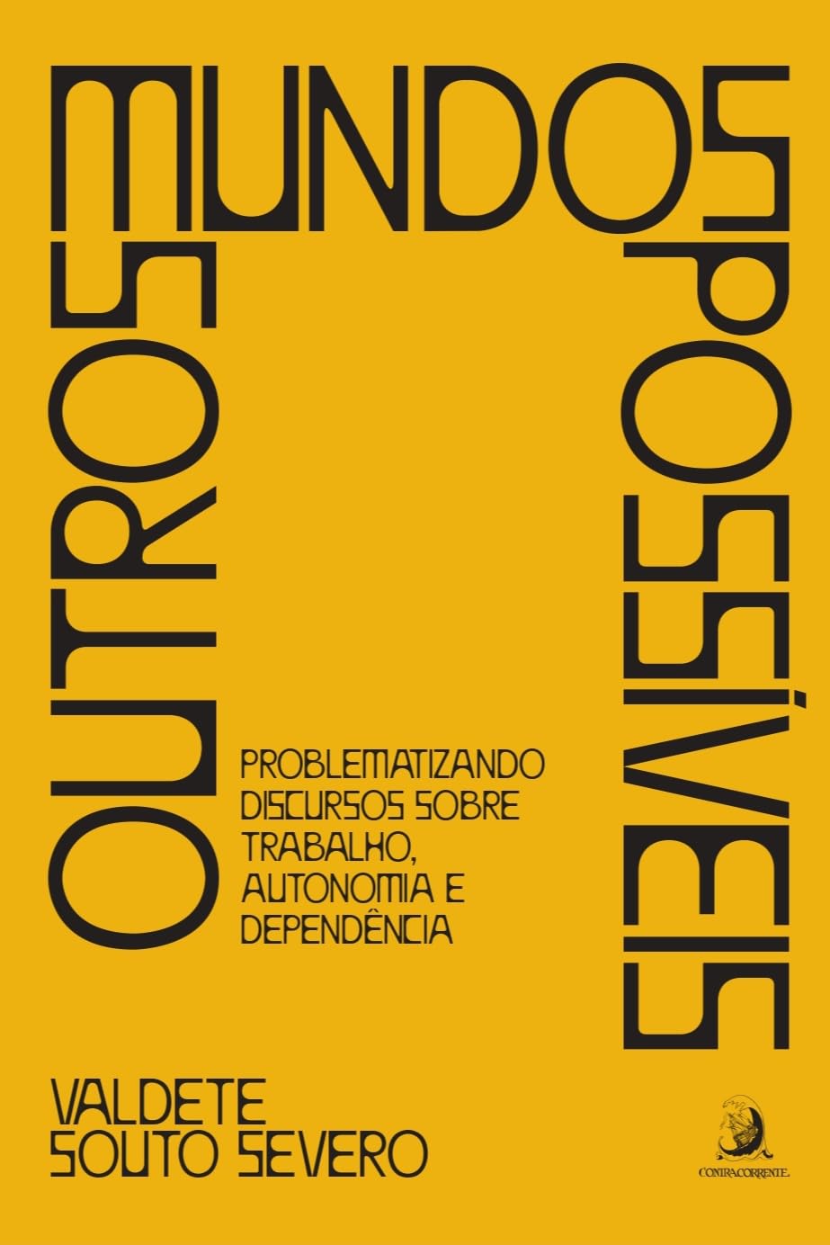 Outros mundos possíveis: problematizando discursos sobre trabalho